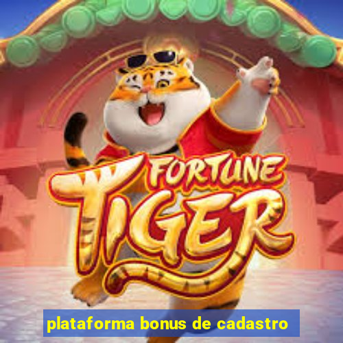 plataforma bonus de cadastro